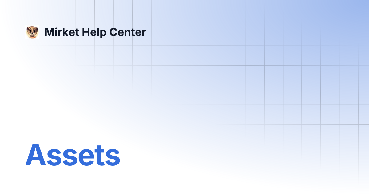 Assets | Mirket Help Center
