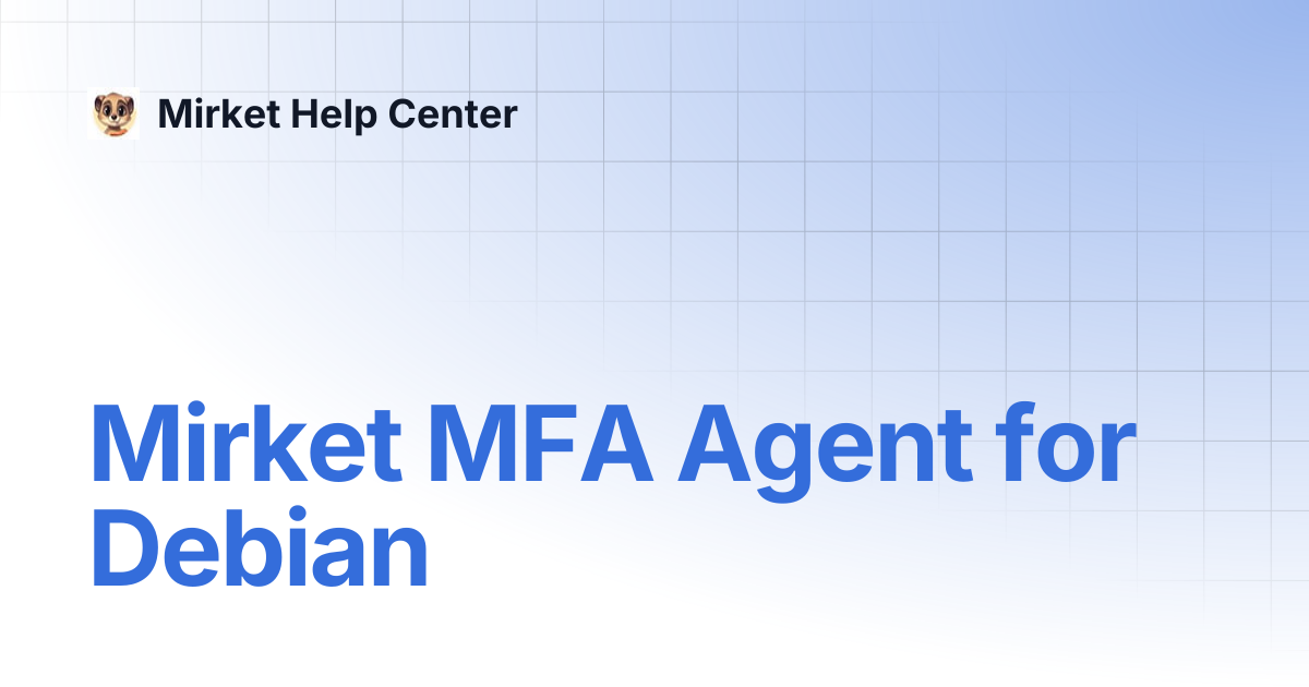 Mirket MFA Agent for Debian | Mirket Help Center