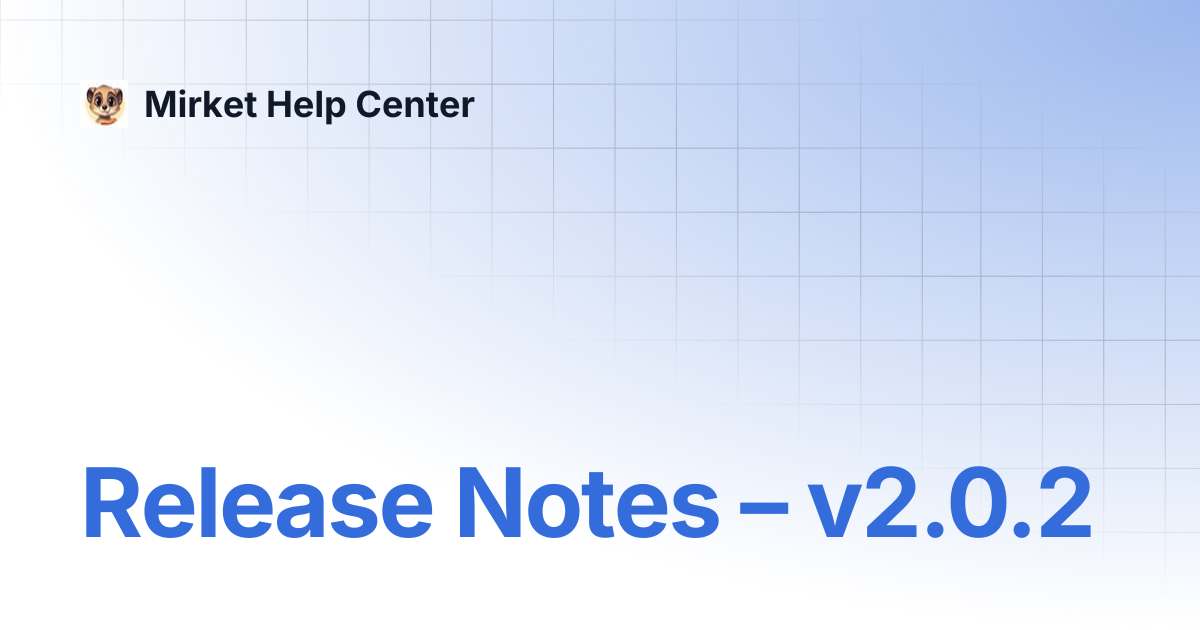 Release Notes – v2.0.2 | Mirket Help Center