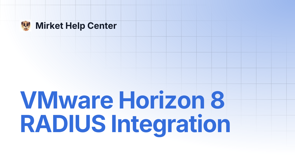 VMware Horizon 8 RADIUS Integration | Mirket Help Center