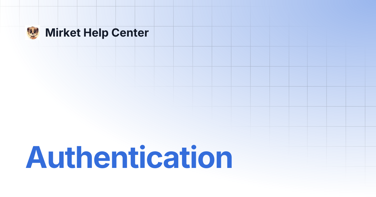 Authentication | Mirket Help Center